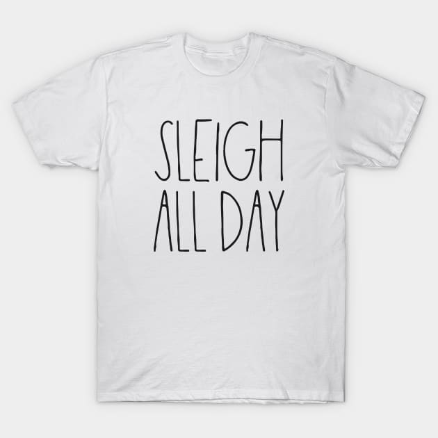 Sleigh all day T-Shirt by LemonBox